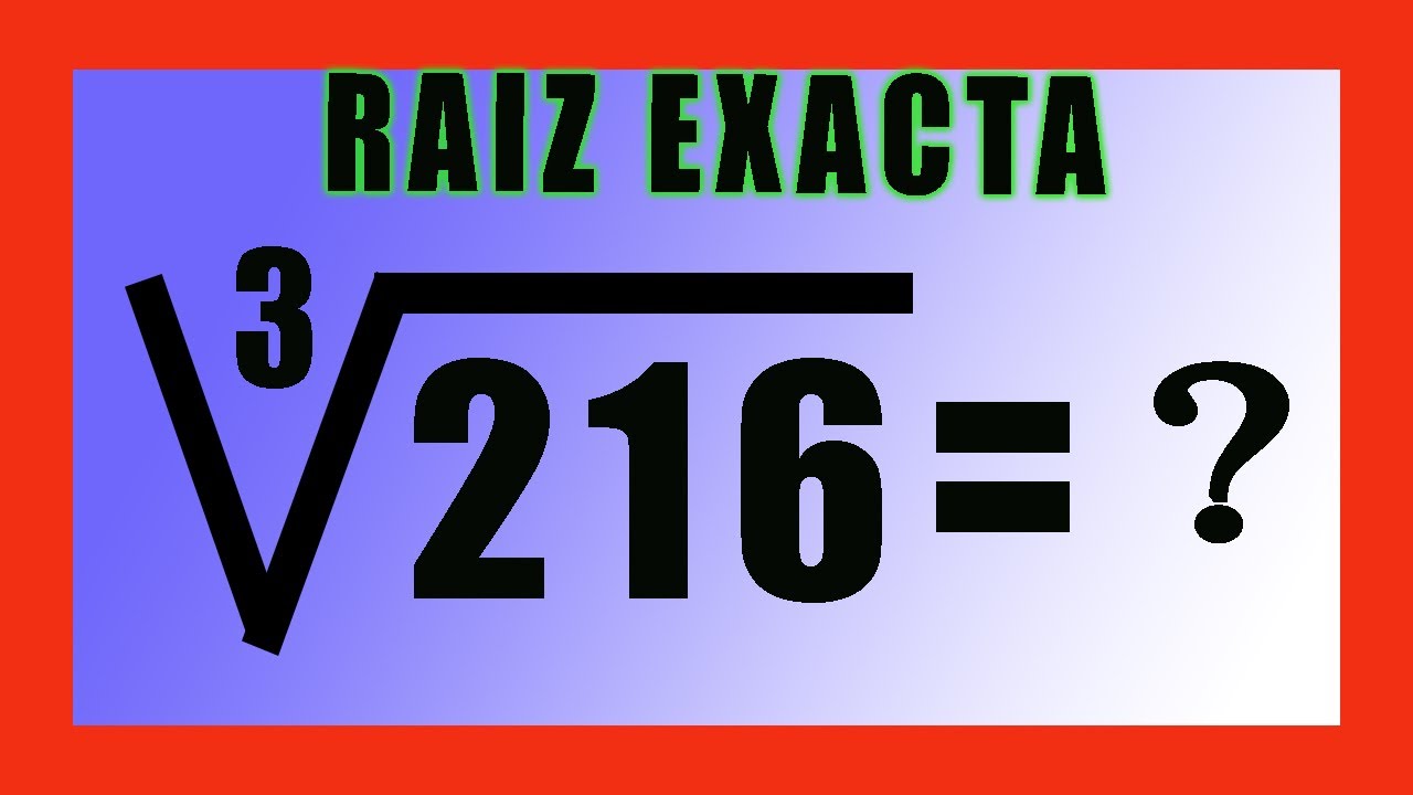 Como Calculamos a Raiz Cúbica de 216?